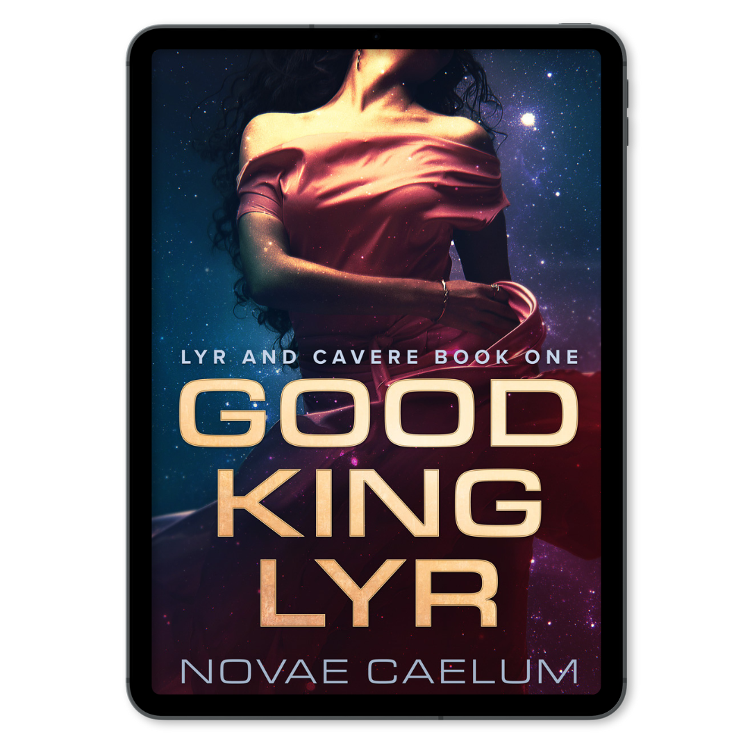 Ebook titled "Good King Lyr: Lyr and Cavere Book 1" by Novae Caelum, featuring a woman in a red dress against an interstellar backdrop