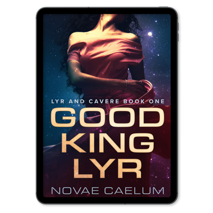 Ebook titled "Good King Lyr: Lyr and Cavere Book 1" by Novae Caelum, featuring a woman in a red dress against an interstellar backdrop