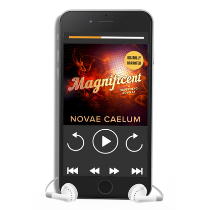 Smartphone displaying the cover of "Magnificent: A Nonbinary Superhero Novella" by Novae Caelum, surrounded by playback controls and earphones.