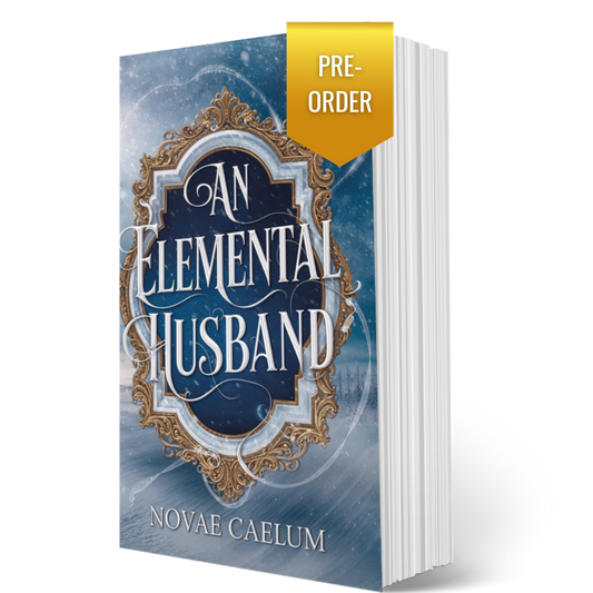 PRE-ORDER An Elemental Husband: The King's Weaver Book 3 (Paperback)