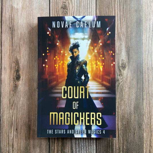 The cover of the SIGNED Court of Magickers: The Stars and Green Magics Book 4 (Paperback) by Novae Caelum showcasing their power in the kingdom.