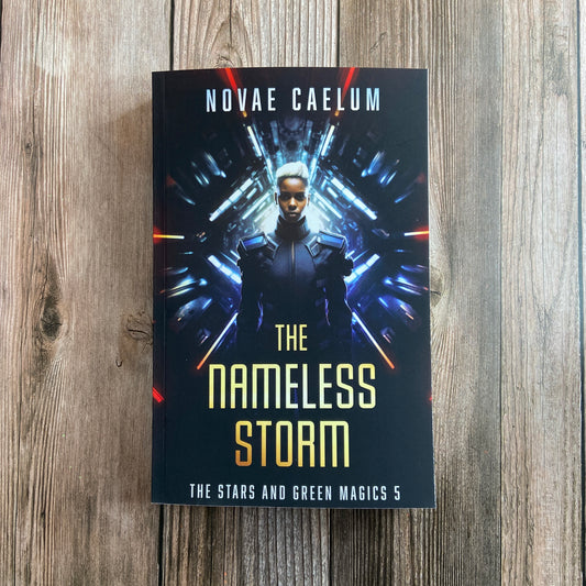 A hardcover book titled "SIGNED The Nameless Storm: The Stars and Green Magics Book 5" from Novae Caelum, featuring a royal sibling in a futuristic outfit, displayed on a wooden surface.