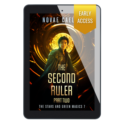 EARLY ACCESS The Second Ruler Part Two: The Stars and Green Magics Book 7 (Ebook)