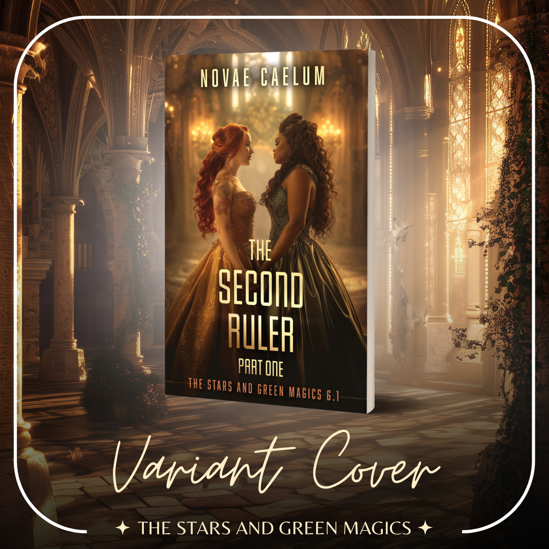 Graphic depicting a paperback book of The Second Ruler Part One: The Stars and Green Magics 6.1 by Novae Caelum, showing two lesbian women staring lovingly at each other in a cathedral. Text reads: Variant Cover. Bottom text reads The Stars and Green Magics.